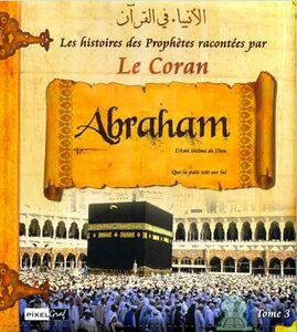 Histoires des Prophètes racontées par Le Coran : Ibrahîm - Tome 3 - Sana