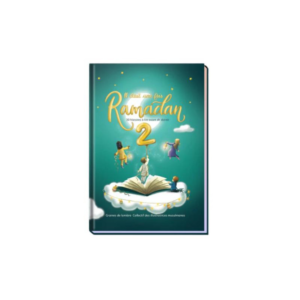 Il était une fois Ramadan 2 - Des belles histoires à lire avant de dormir