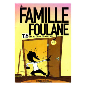 La Famille Foulane (Tome 6) : Les 30 défis de Walad - Norédine Allam - Bdouin