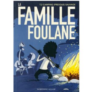 La Famille Foulane (Tome 2) - Camping (presque) sauvage - BDouin