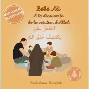 Bébé Ali - à la découverte de la création d'Allah Tome 9 - Pédagogie Montéssori