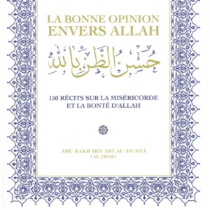 La bonne opinion envers Allah | Ibn Abî al-Dunyâ