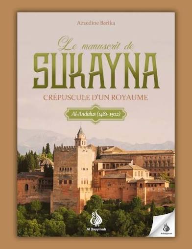 Le manuscrit de Sukayna - Azzedine Barika - Al Bayyinah