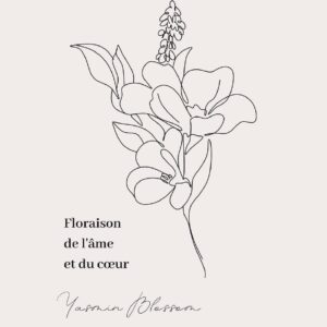Floraison de l'âme et du cœur - Yasmin Blossom