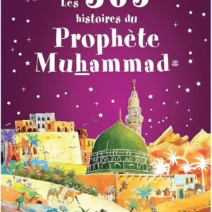 Les 365 histoires du Prophète Muhammad ﷺ- Saniyasnain Khan - Orientica