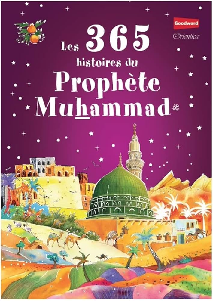 Les 365 histoires du Prophète Muhammad ﷺ- Saniyasnain Khan - Orientica