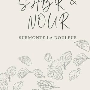 Sabr & Nour - Surmonte la douleur - Is. Miraj