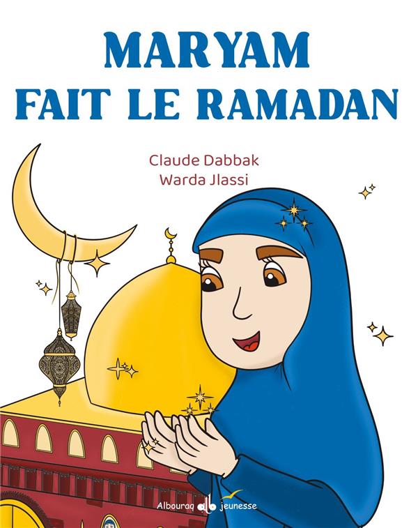 Les aventures de Maryam. Vol. 1. Maryam fait le ramadan
