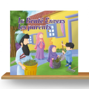 LA BONTÉ ENVERS LES PARENTS