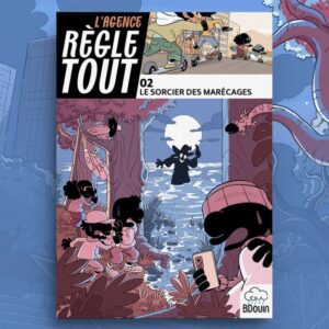 L'agence règle tout - 02 Le sorcier des marécages - Bdouin