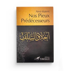Ainsi étaient nos pieux prédécesseurs - Tawbah