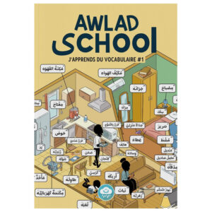 Awlad school - J'apprends du vocabulaire Arabe (Tome 1)