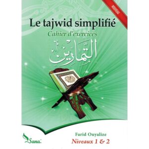 Cahier d'exercices du tajwid simplifié - Niveau 1 & 2 - Farid Ouyalize - Sana