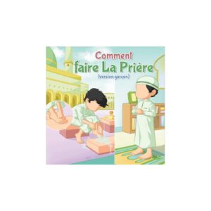 Comment faire la prière (version garçon) - Amana Editions