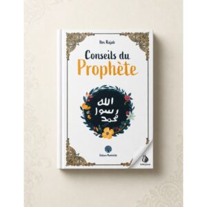 Conseils du Prophète - Ibn Rajab - MuslimLife