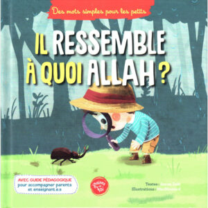 Il ressemble à quoi Allah ?  Éditions Graine de foi
