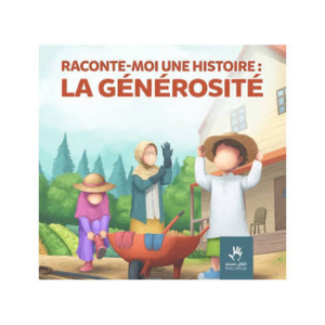 Raconte-moi une histoire : la générosité - MuslimKids