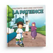 Raconte-moi une histoire : La Patience - MUSLIMKID