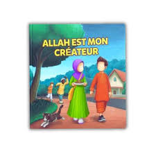 Allah est mon Créateur - Amana Editions