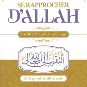 Se rapprocher d'Allah - Abd Allah Siraj al-Din al-Husayni - Al Bayyinah