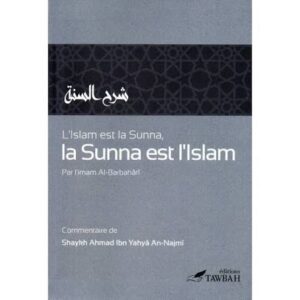 L'Islam est la sunna, la sunna est l'Islam - Imam Al-barbaharî - Tawbah