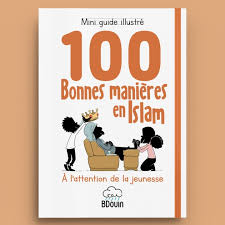 100 bonnes manière en Islam - Mini guide illustré - Bdouin