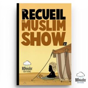 Le recueil du Muslim Show - #1 - Bdouin