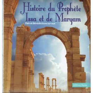 Histoire du Prophète Issa (AS) et de Maryam رضي الله عنها - Éditions Bayan