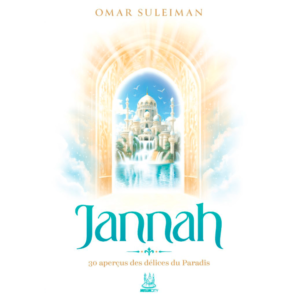 Jannah - 30 aperçus des délices du Paradis - Omar Suleiman - MuslimCity