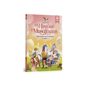 L'histoire des musulmans racontée aux enfants - Learning Roots