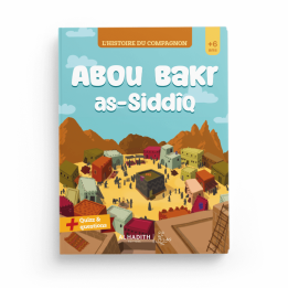 L'histoire du compagnon - Abu Bakr as-Siddiq - al Hadith
