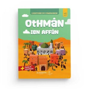 L'histoire du compagnon - Othman Ibn Affan - al Hadith