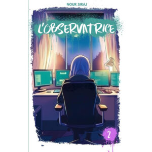 L'observatrice Tome 2 - Nour Siraj - Roman jeunesse