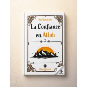 La Confiance en Allah - Ibn Qudamah - MuslimLife
