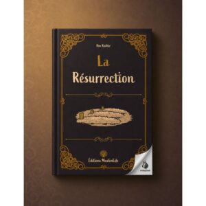 La Résurrection - Ibn Kathir - MuslimLife