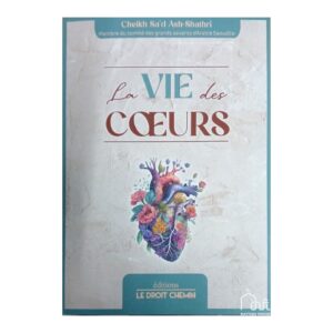 La Vie des Cœurs – Cheikh Sa‘d Ash-Shathrî