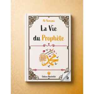 La vie du Prophète - Nawawi - MuslimLife