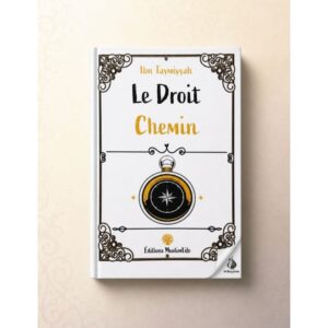 Le Droit Chemin - Ibn Taymiyyah - MuslimLife