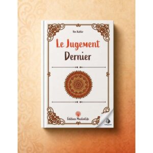 Le Jugement Dernier - Ibn Kathir - MuslimLife