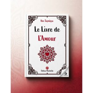 Le livre de l'amour - Ibn Taymiyya - MuslimLife