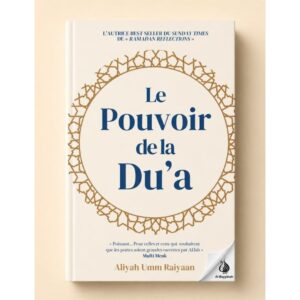 Le pouvoir de la du'a - Aliyah Umm Raiyaan - Anissa éditions