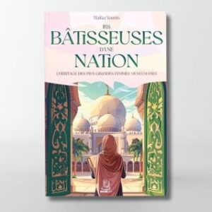 Les bâtisseuses d’une nation - l’héritage des plus grandes femmes musulmanes - MuslimCity