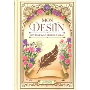 Mon Destin : Mon rêve et le dessein d'Allah