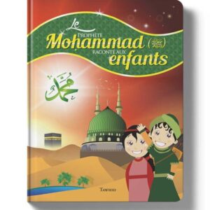Le Prophète Mohammad raconté aux enfants