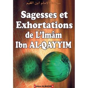 Sagesses et exhortations - Ibn Al Qayyim